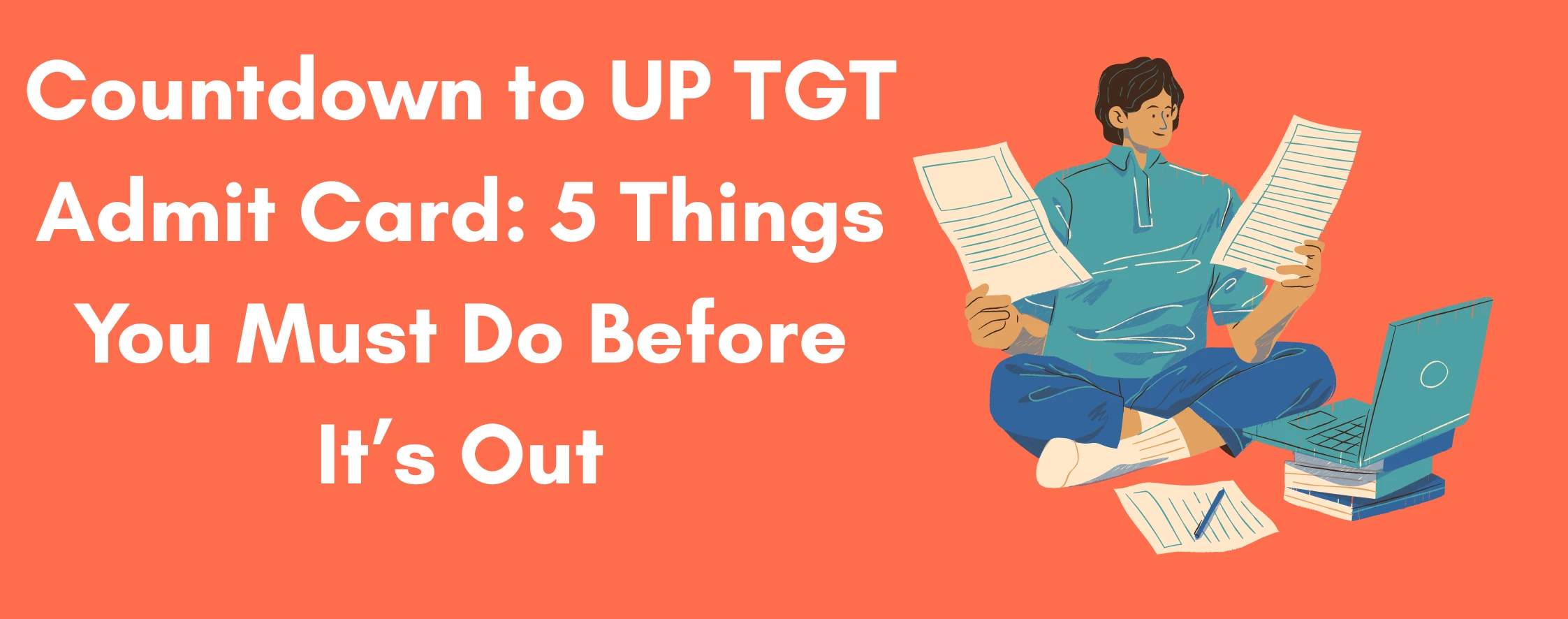 Countdown to UP TGT Admit Card: 5 Things You Must Do Before It’s Out